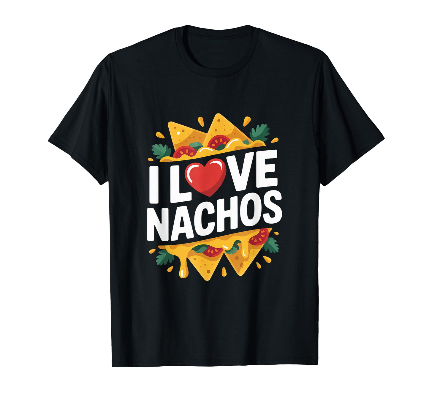 I Love Nachos Enthusiast Fun Snack T-Shirt