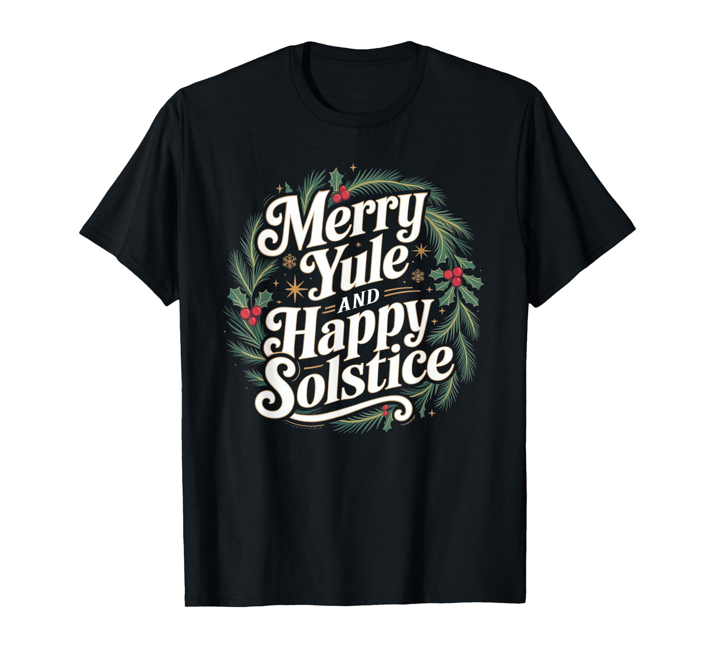 Merry Yule and Happy Solstice Festive Pagan Winter Holiday T-Shirt