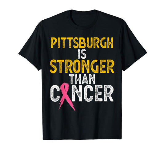 PITTSBURGH Is Stronger Than Cancer Gift men women T-Shirt