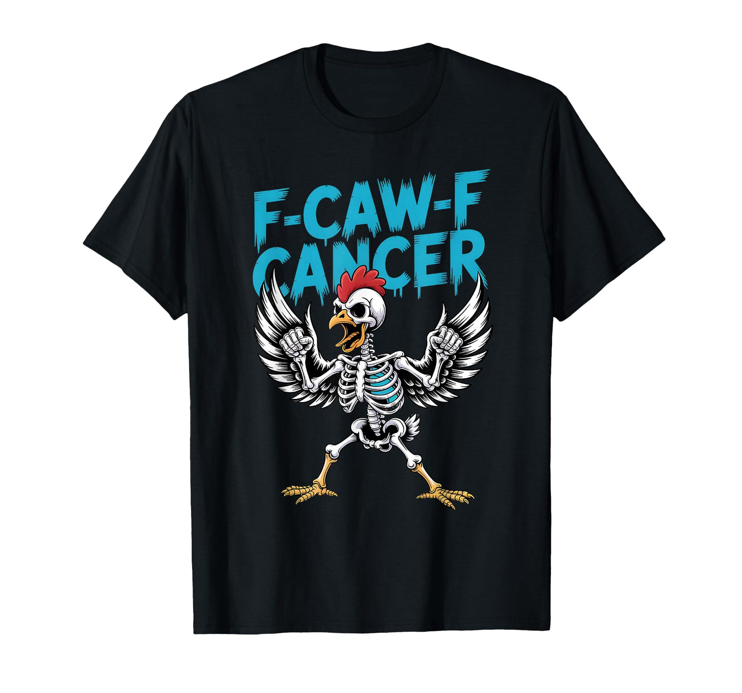 Chicken Skeleton F-CAW-F Cancer Blue Awareness T-Shirt