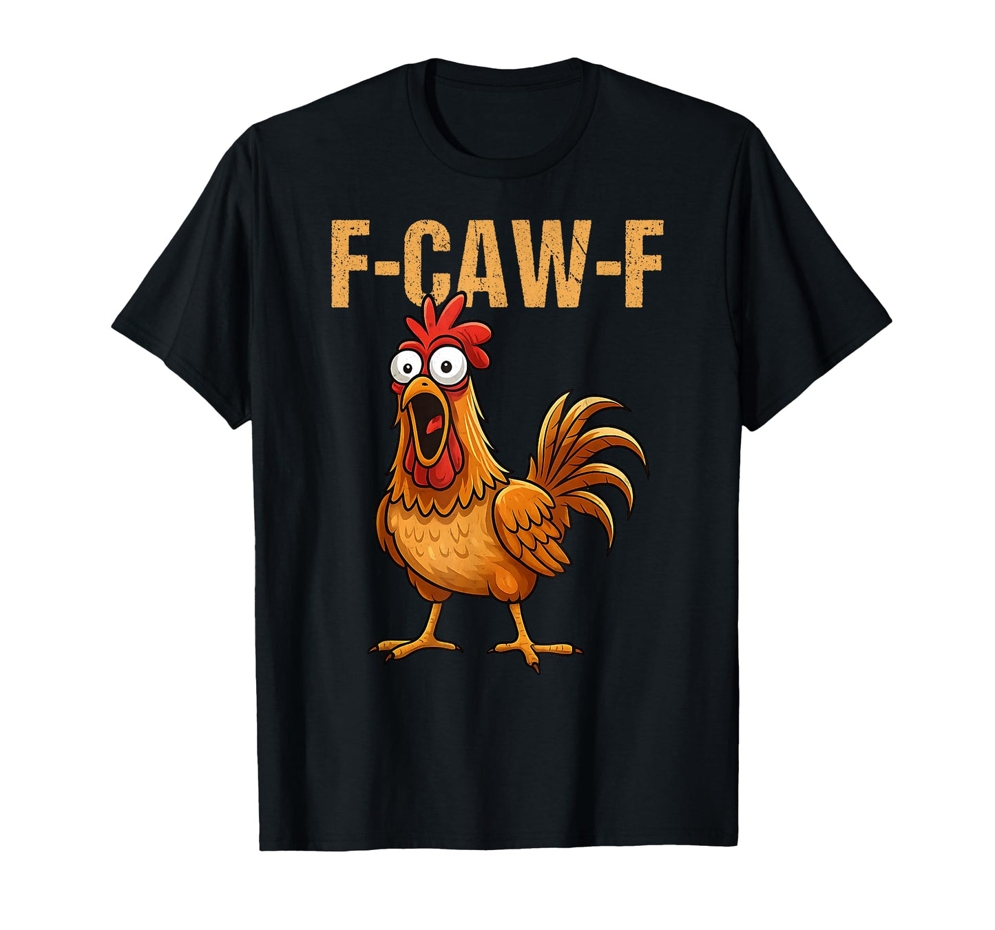 Funny F-Caw-F Chicken FCAWF Chicken T-Shirt
