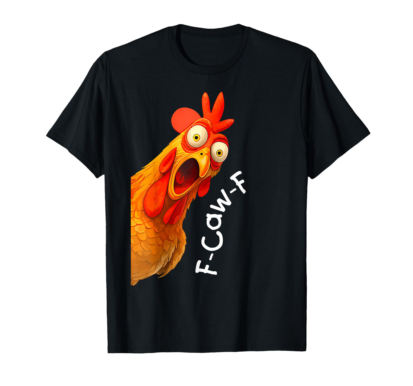 Funny F-Caw-F Chicken FCAWF Chicken Men Women T-Shirt