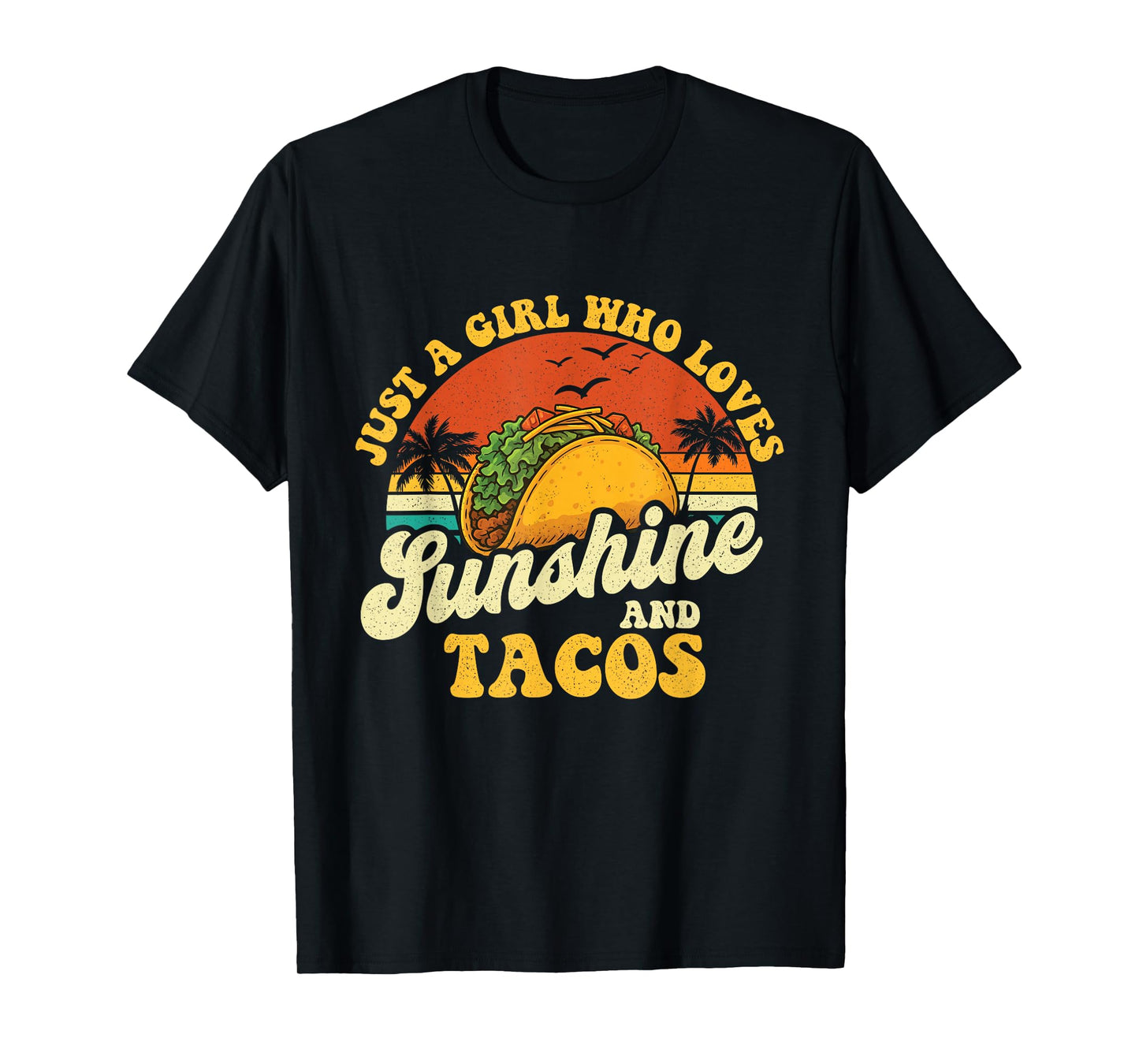 Just A Girl Who Loves Sunshine and Tacos - Taco Lover Mexico T-Shirt