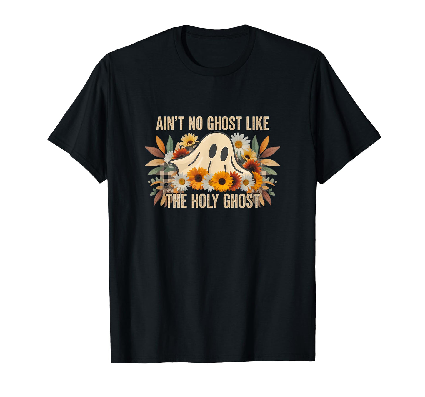 Ain’t No Ghost Like The Holy Ghost - Funny Halloween Prayer T-Shirt