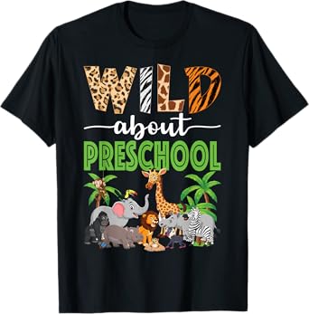 Wild About Preschool Teacher Student Preschool Zoo Safari T-Shirt
