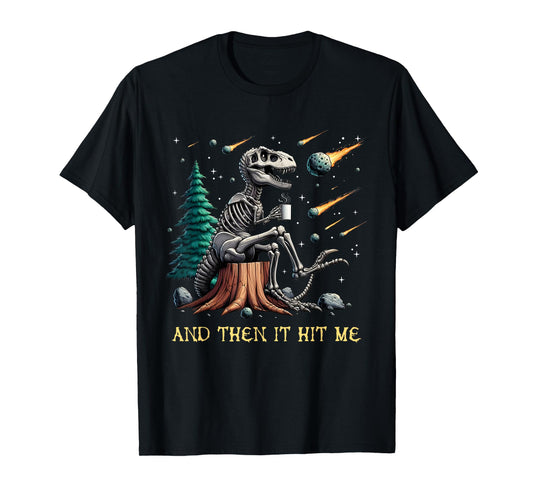 And Then It Hit Me T-Rex Dinosaur Skeleton Coffee Halloween T-Shirt
