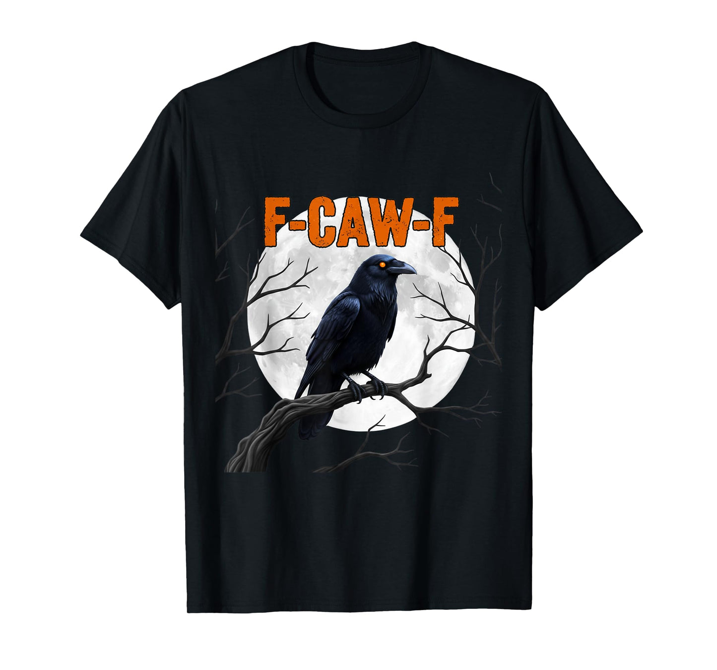 F-Caw-F Funny Crow Graphic Tee – Black Bird Humor Adult T-Shirt