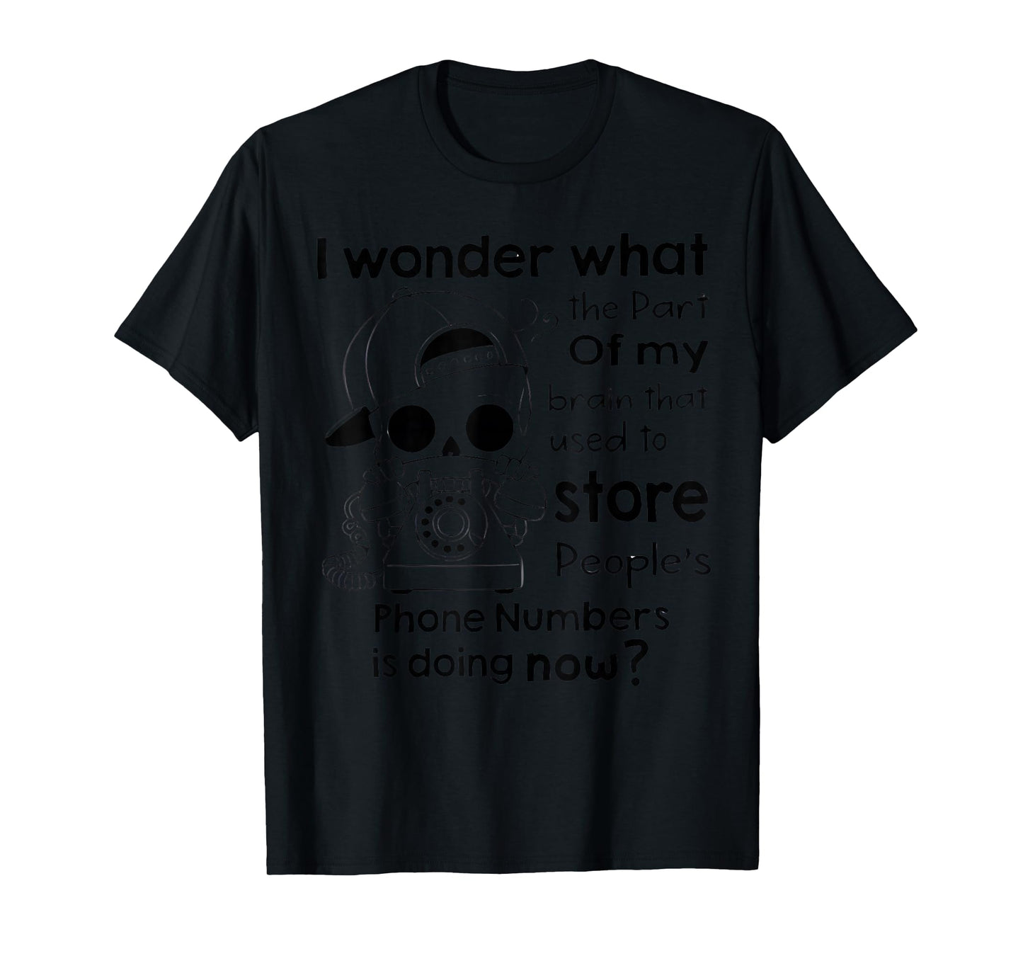 I Wonder What The Part of My Brain That, Skeleton Halloween T-Shirt