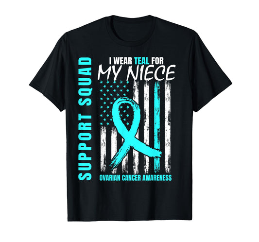 Support Squad I Wear Teal For My Niece Ovarian Cancer Flag T-Shirt