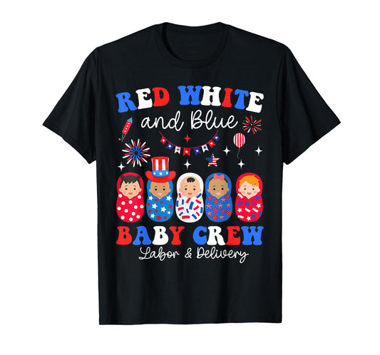 4th Of July Red White Blue Baby Crew Labor & Delivery Nurse T-Shirt