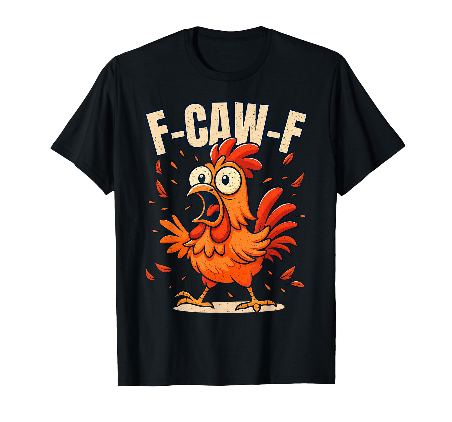 F-Caw-F Rooster Meme Funny Chicken Humour Joke F CAW F T-Shirt