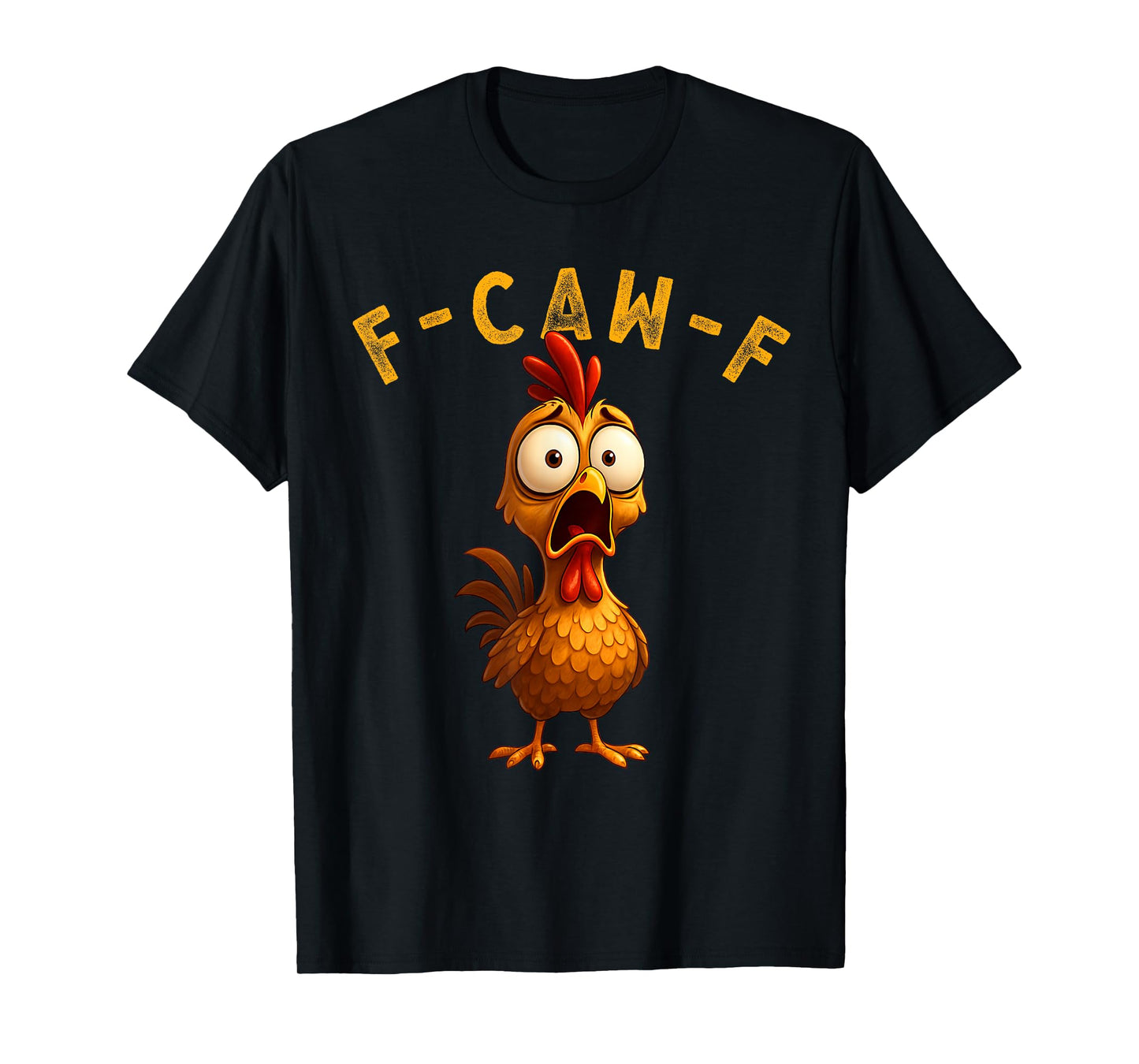 F-Caw-F Funny Chicken FCAWF Humour Quote Baby Rooster Meme T-Shirt