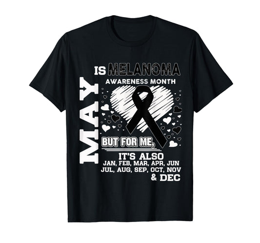 May is Melanoma Awareness Month shirt T-Shirt