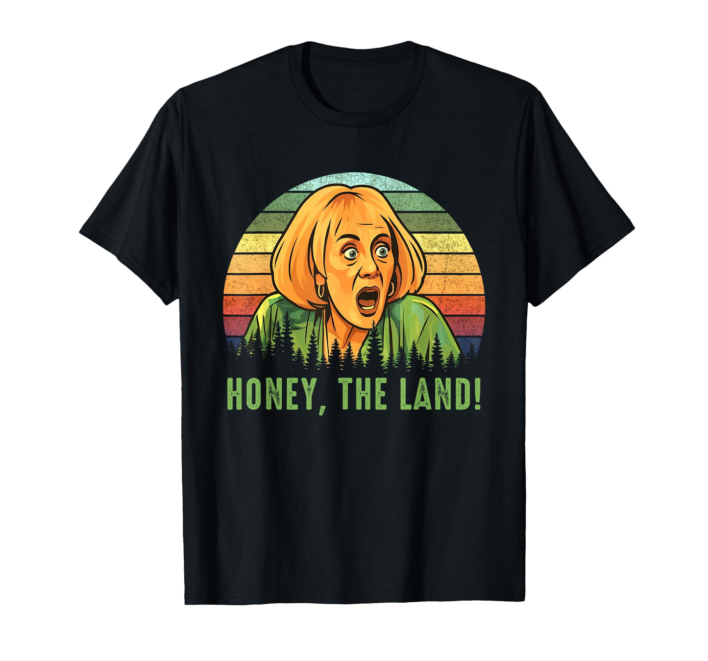 Honey The Land Funny Retro Sunset Forest T-Shirt