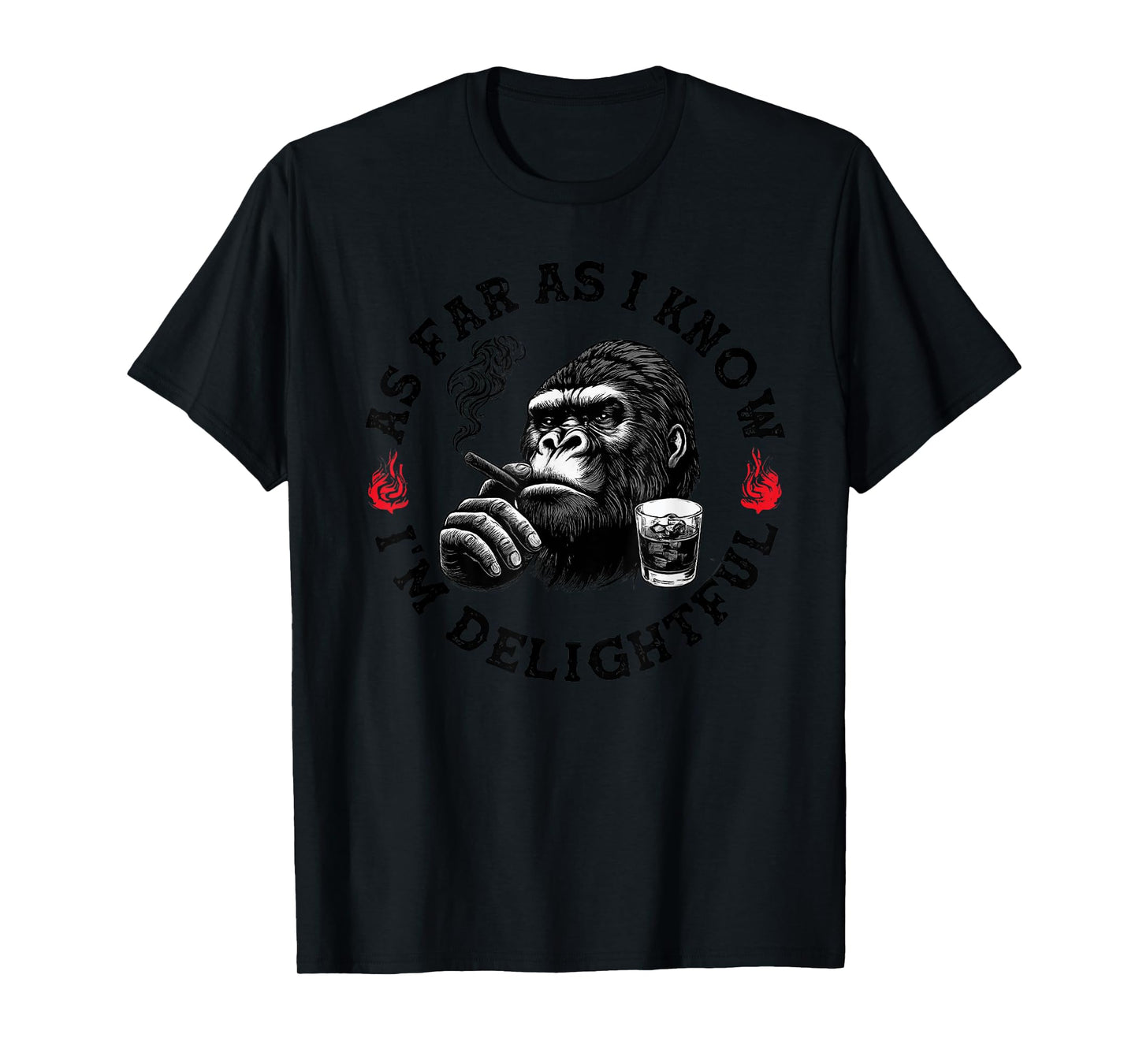 As Far As I Know I'm Delightful Funny Monkey T-Shirt