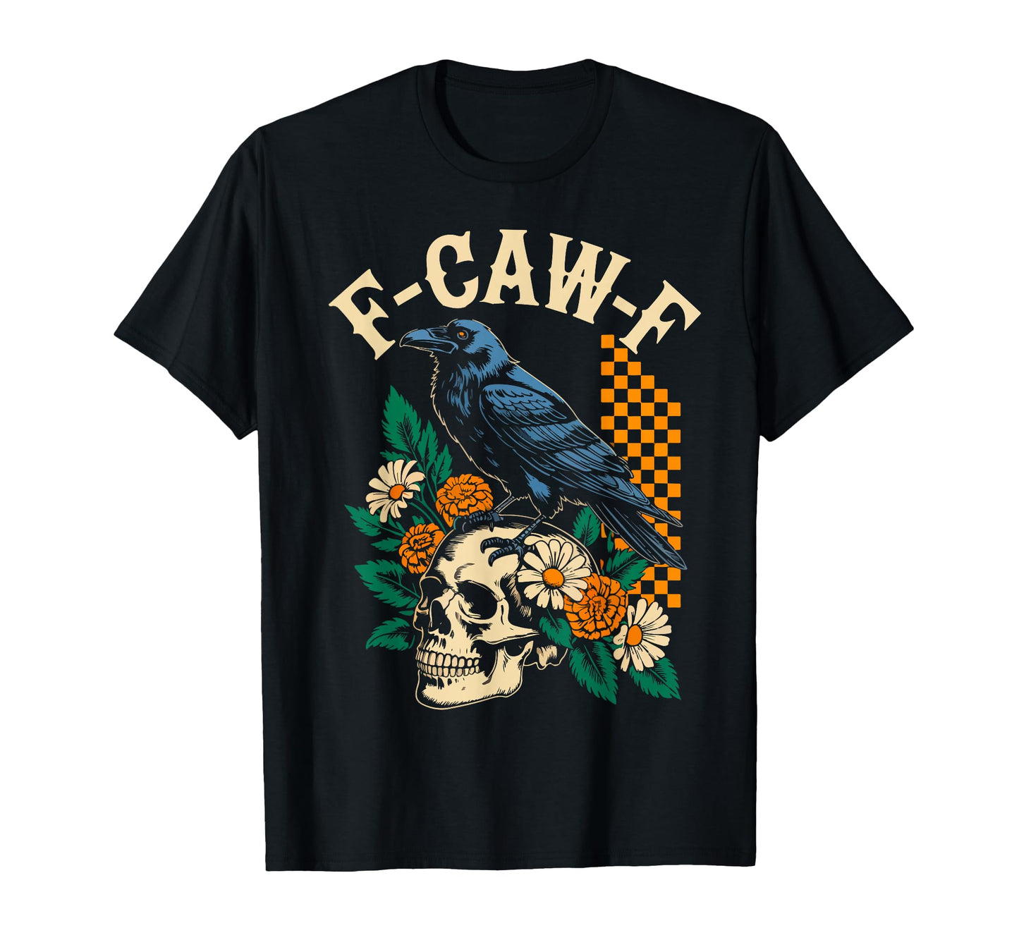 Halloween F Caw F Black Bird F-Caw-F Crow Women Men Spooky T-Shirt