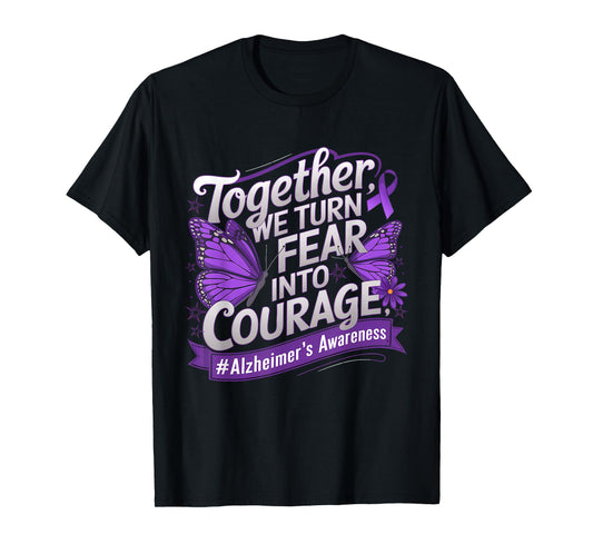 Alzheimer Awareness Butterfly We Turn Fear Into Courage T-Shirt