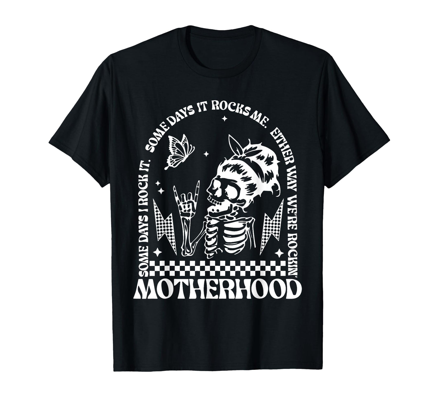Mama Skeleton Life Motherhood Skull Some Days I Rock It T-Shirt
