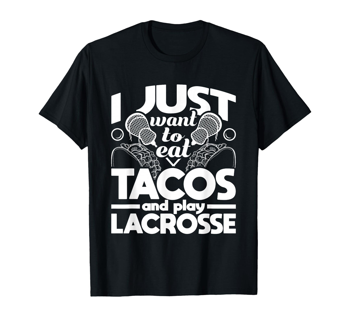 Eat Tacos And Play Lacrosse - Funny Lacrosse Player T-Shirt