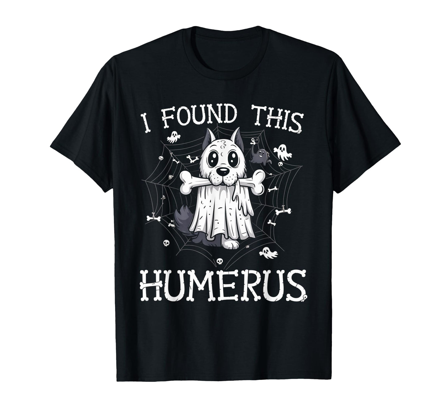 I Found This Humerus Ghost Dog Funny Halloween Bone Graphic T-Shirt