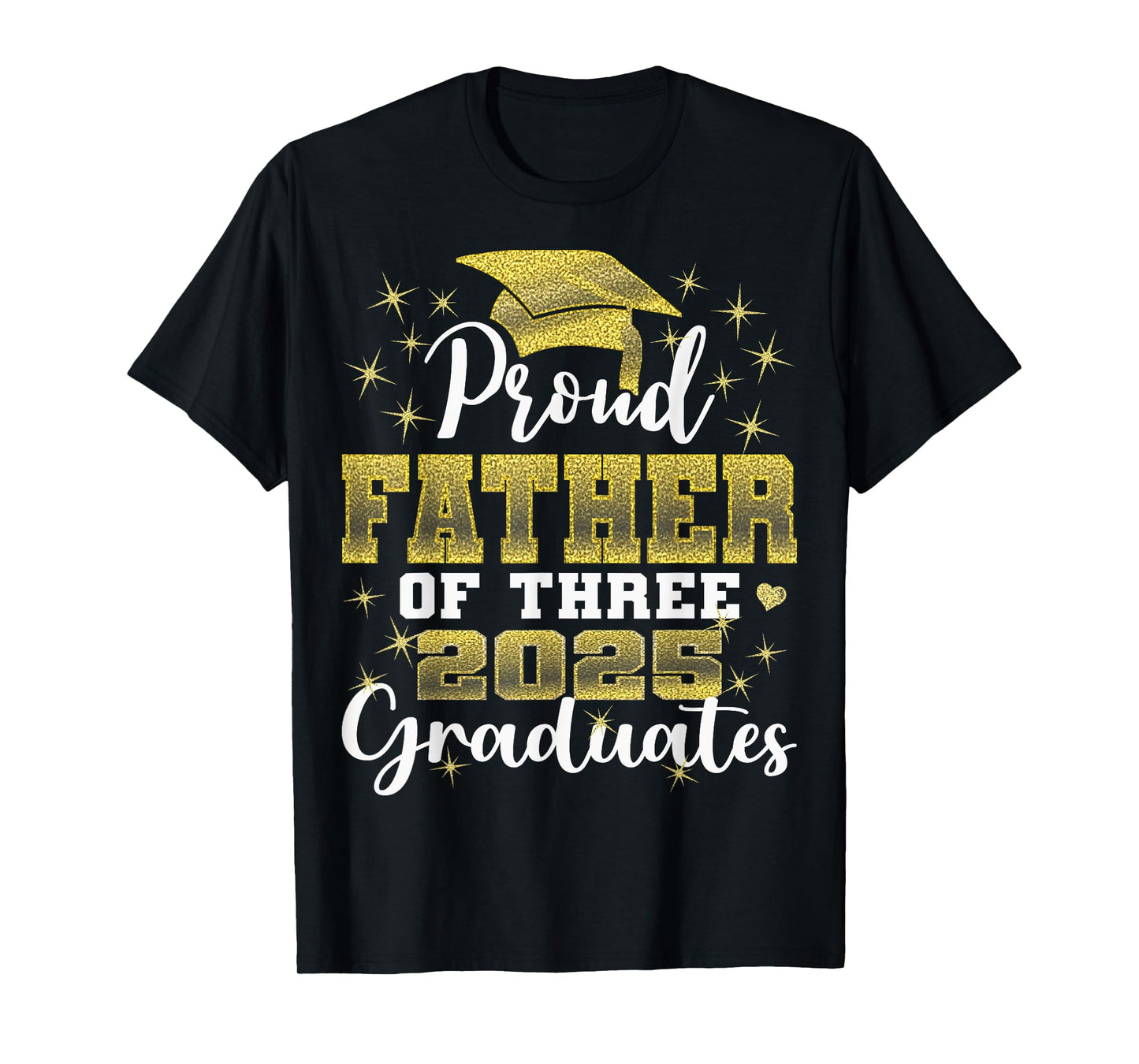 Proud Father of Three 2025 Graduates Graduation family T-Shirt