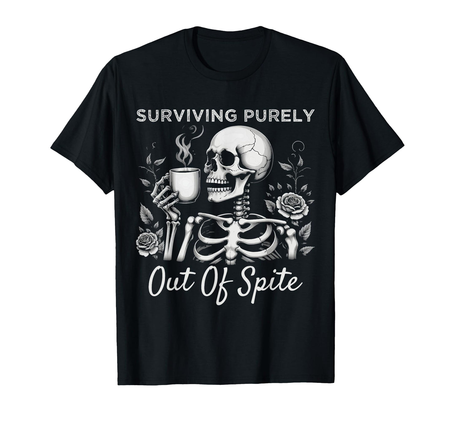 Surviving Purely Out Of Spite Humorous Funny Joke Skeleton T-Shirt