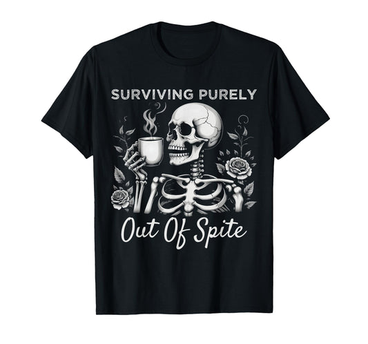 Surviving Purely Out Of Spite Humorous Funny Joke Skeleton T-Shirt