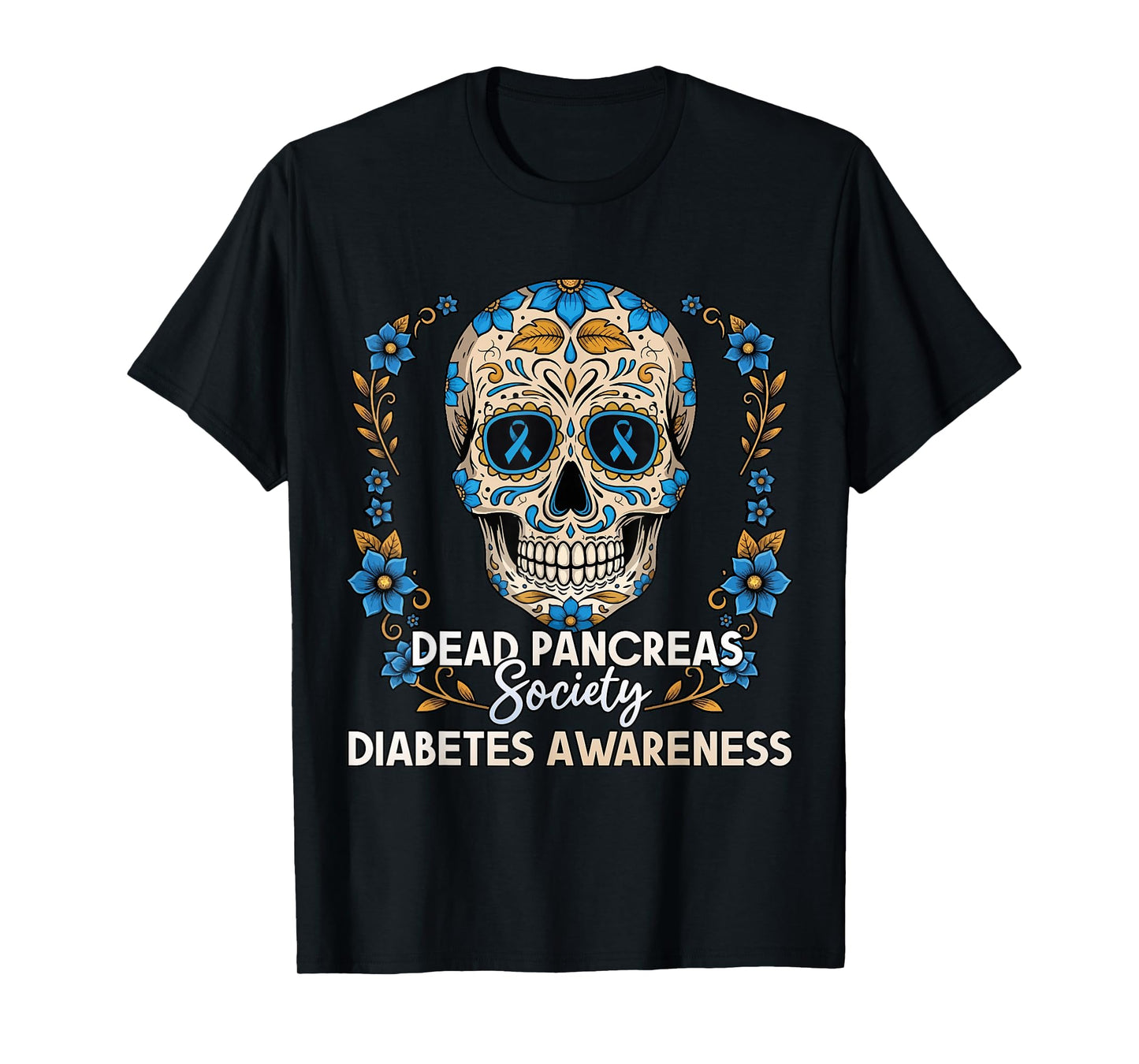 Dead Pancreas Society Diabetes Awareness Dia De Los Muertos T-Shirt