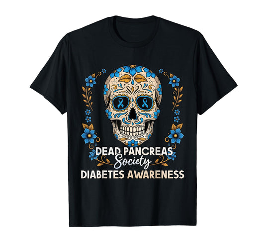 Dead Pancreas Society Diabetes Awareness Dia De Los Muertos T-Shirt