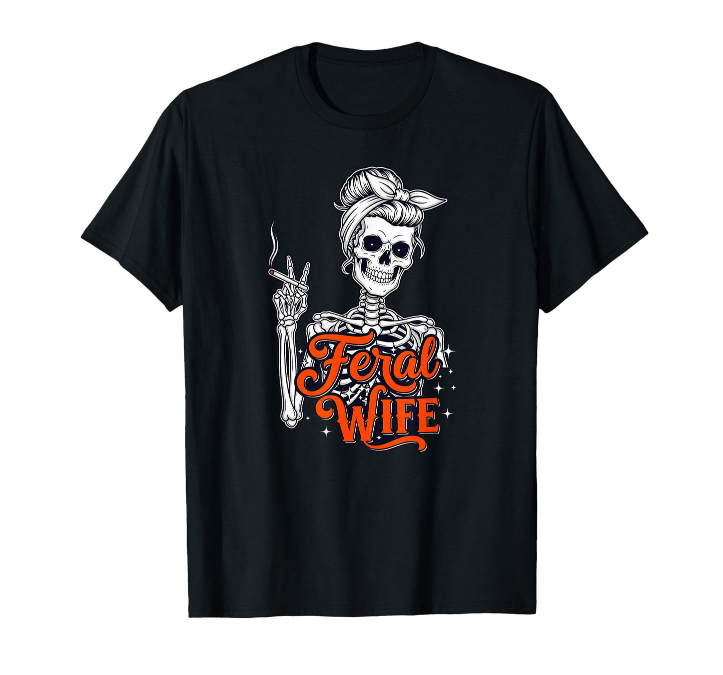 Feral Wife Skeleton Gothic Spooky Dark Humor T-Shirt