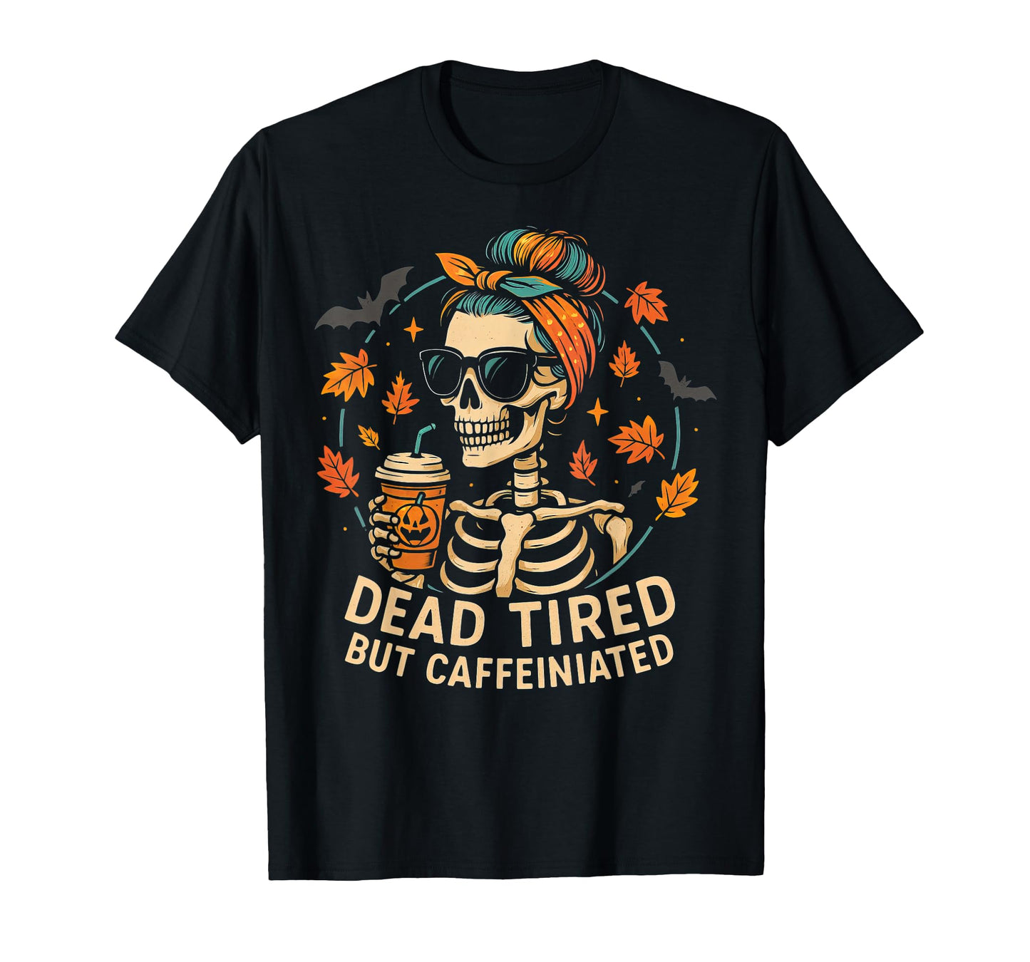 Tired But Caffeinated Skeleton Coffee Mom Halloween Pumpkin T-Shirt
