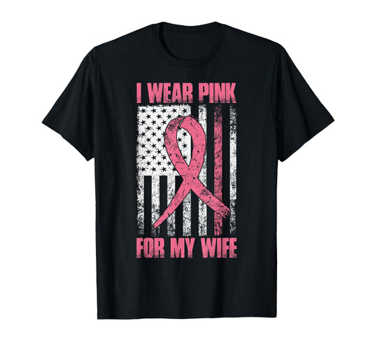 I Wear Pink For My Wife Breast Cancer Awareness USA Flag T-Shirt