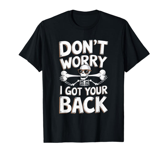 Don’t Worry I Got Your Back Skeleton Joke T-Shirt