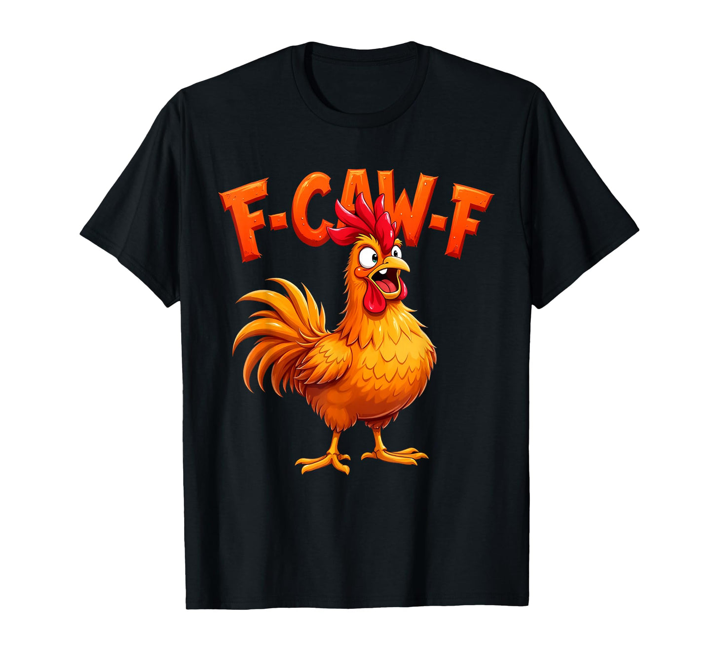F-Caw-F Funny Chicken Humor F-Caw-F Quote Rooster Meme T-Shirt