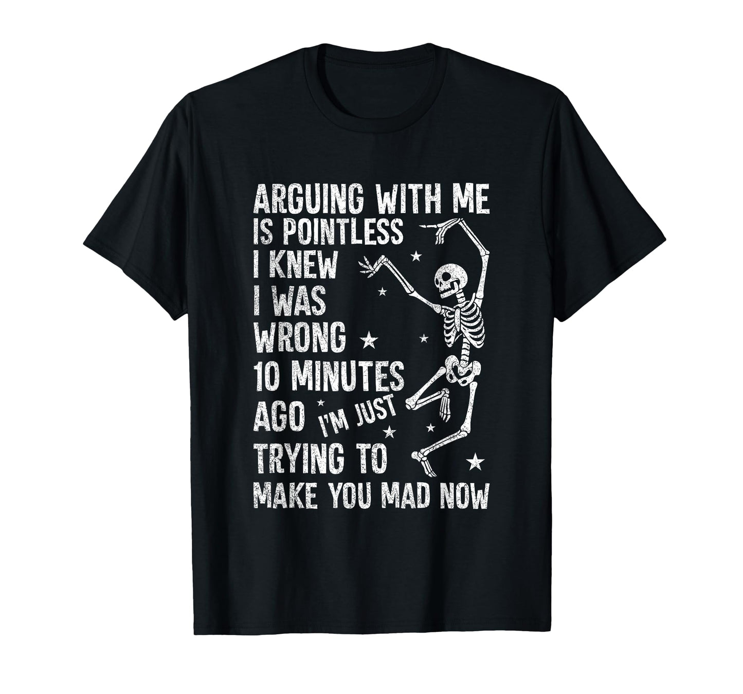 Arguing with Me is Pointless Skeleton T-Shirt