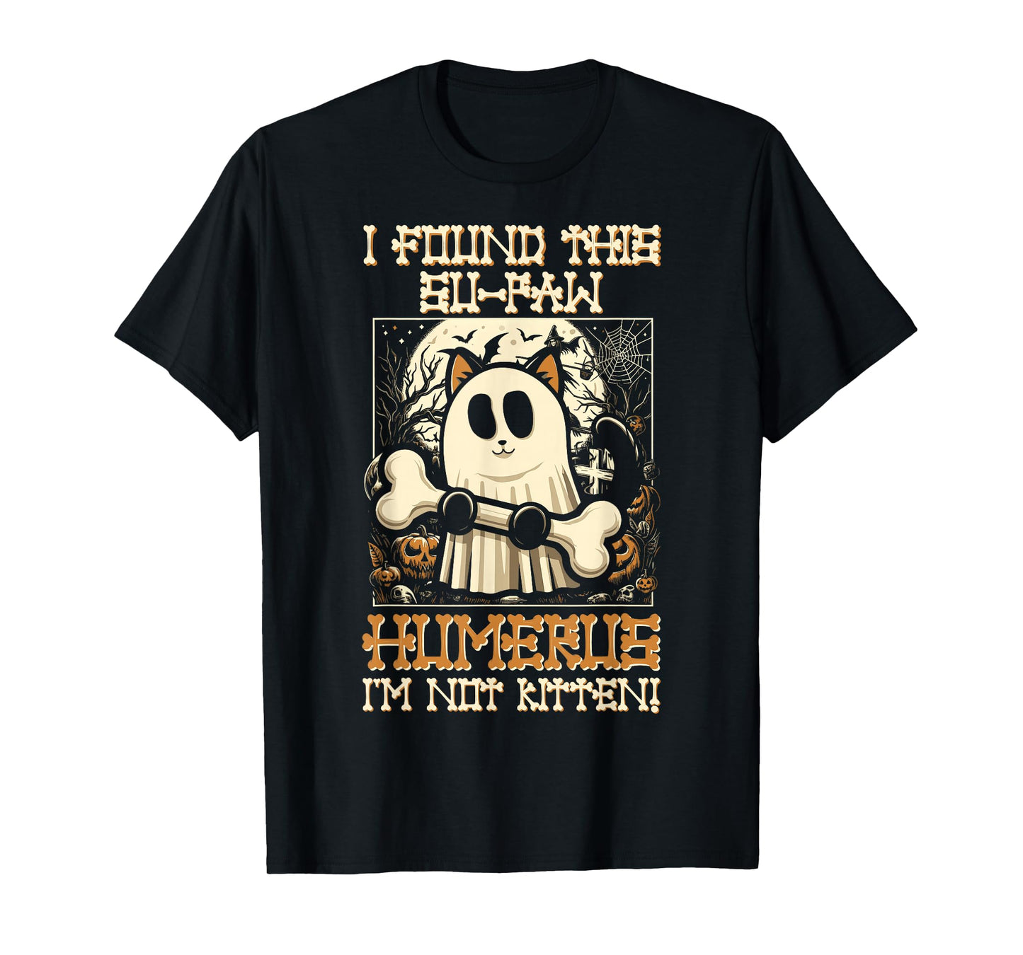 I Found This Su-Paw Humerus I'm Not Kitten - Cat Halloween T-Shirt