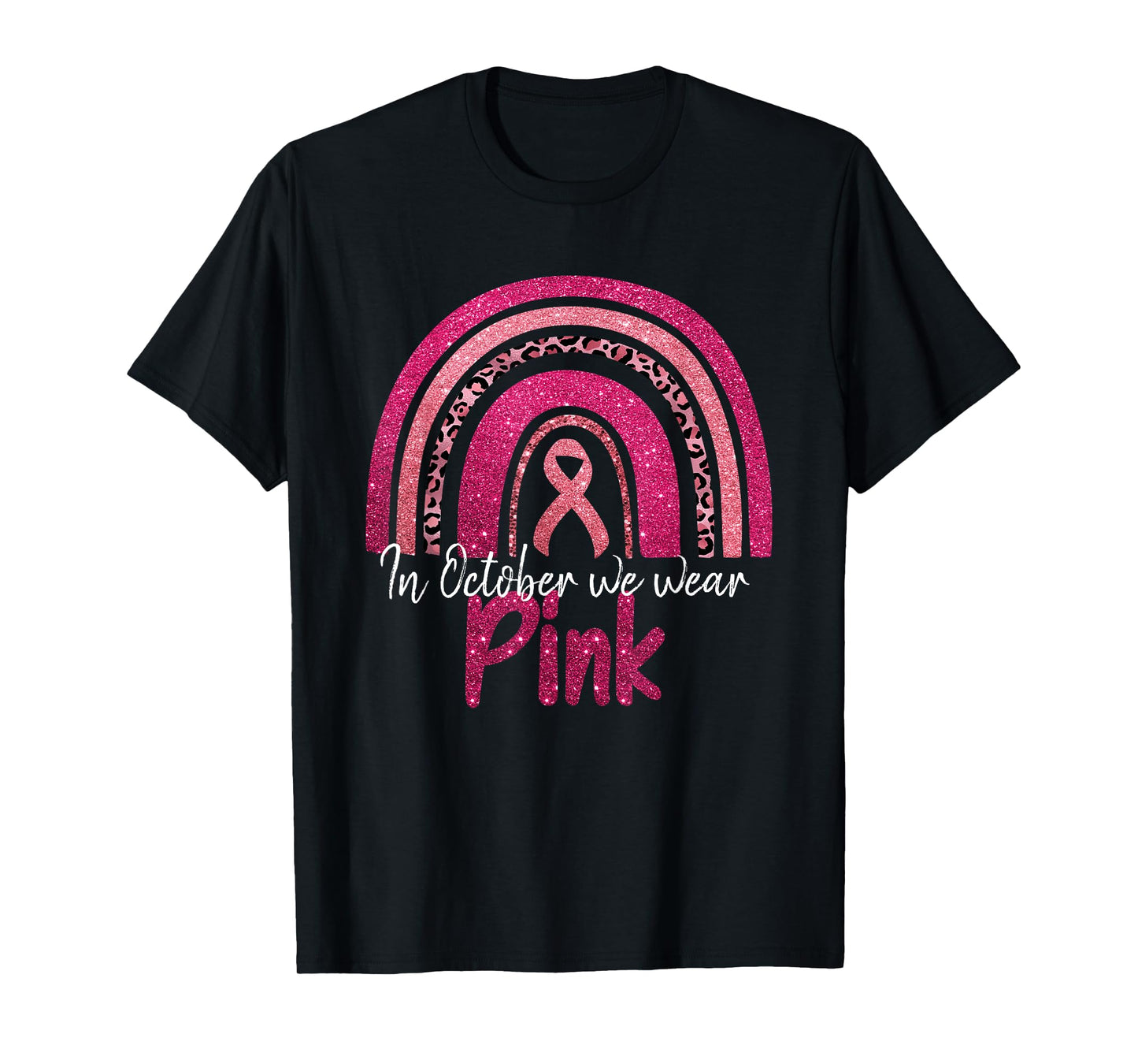 In October We Wear Pink Breast Cancer Pink Rainbow Women T-Shirt
