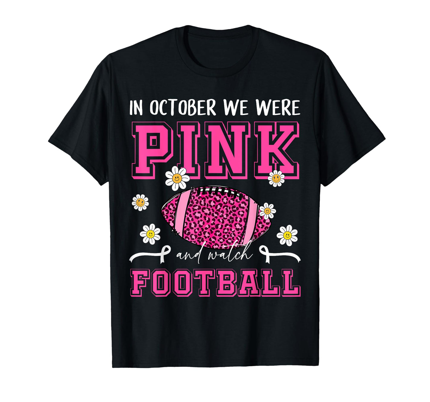 In October We Were Pink and Watch Football Pink Leopard Mom T-Shirt
