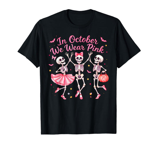 in October We Wear Pink Dancing Skeleton Breast Cancer T-Shirt