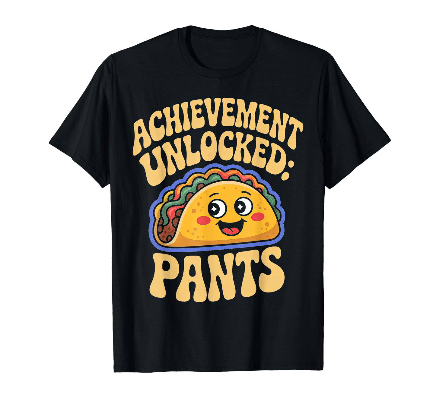 Achievement Unlocked: Pants Taco Lover Apparel T-Shirt