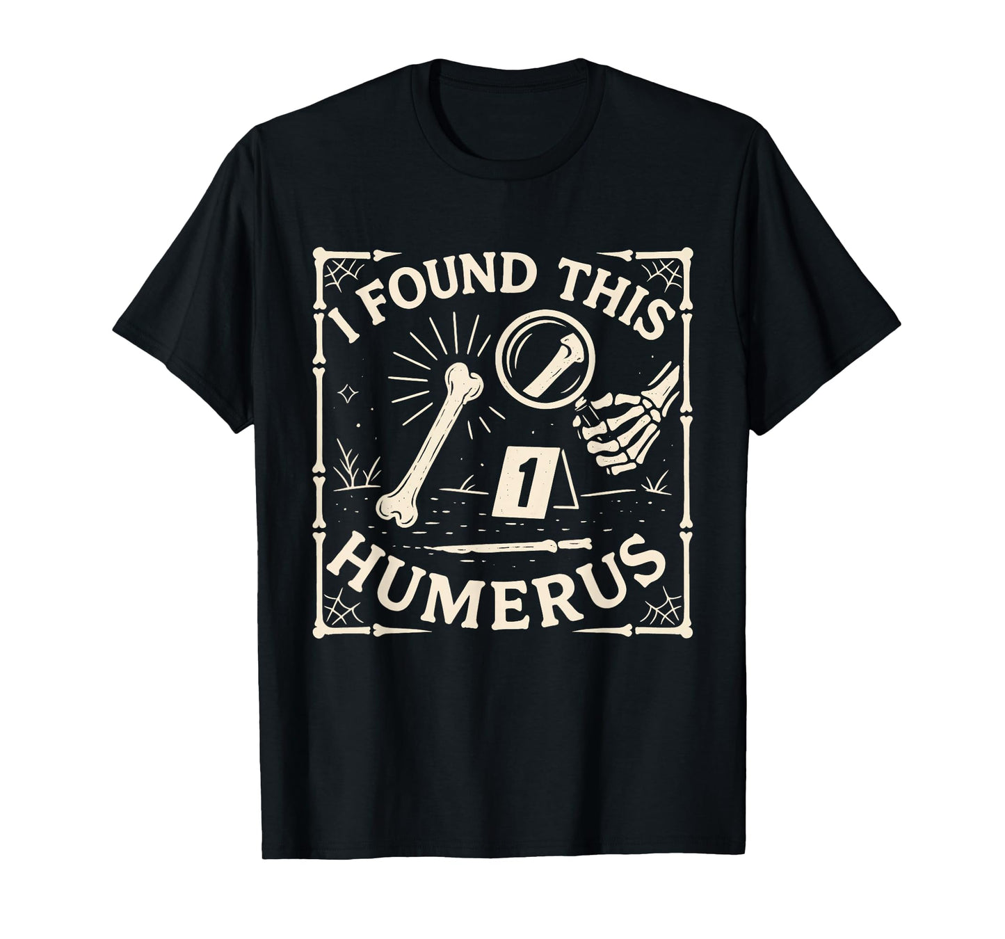 I Found This Humerus Skeleton Halloween Costume Funny Skull T-Shirt