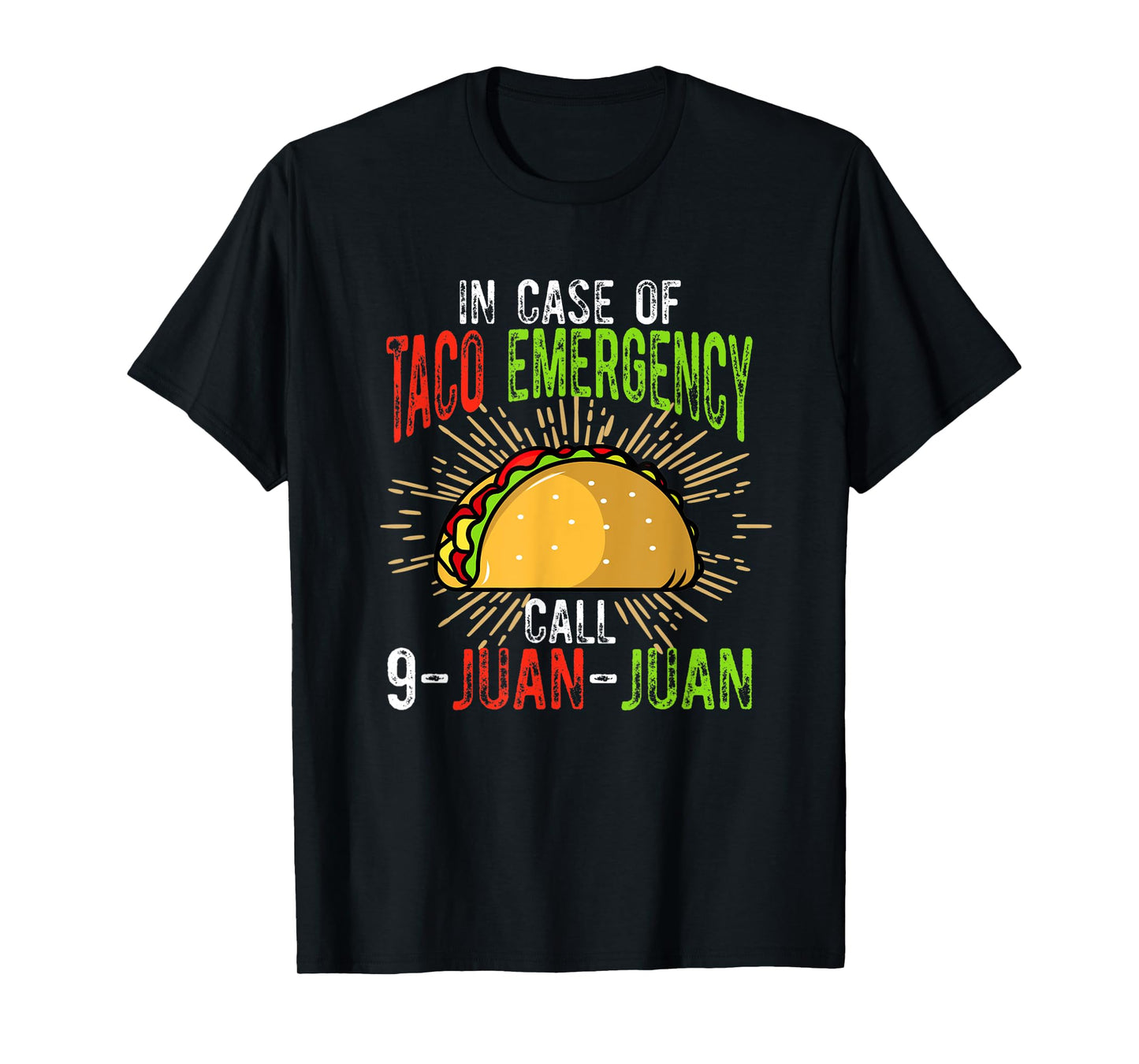 In Case of Taco Emergency Call 9-Juan-Juan Funny Taco Lover T-Shirt
