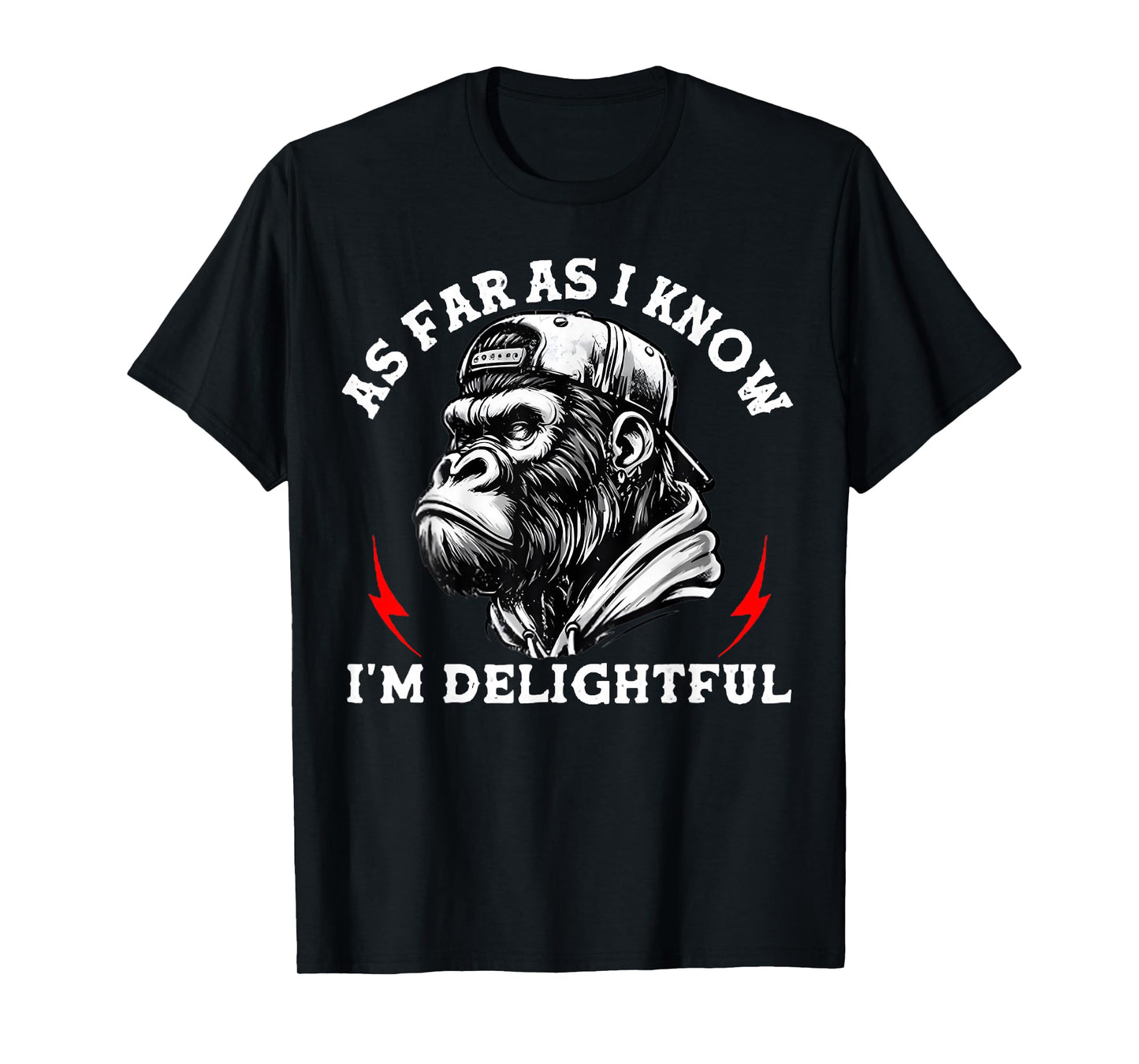 As Far As I Know I'm Delightful Monkey T-Shirt