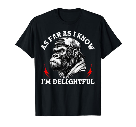 As Far As I Know I'm Delightful Monkey T-Shirt
