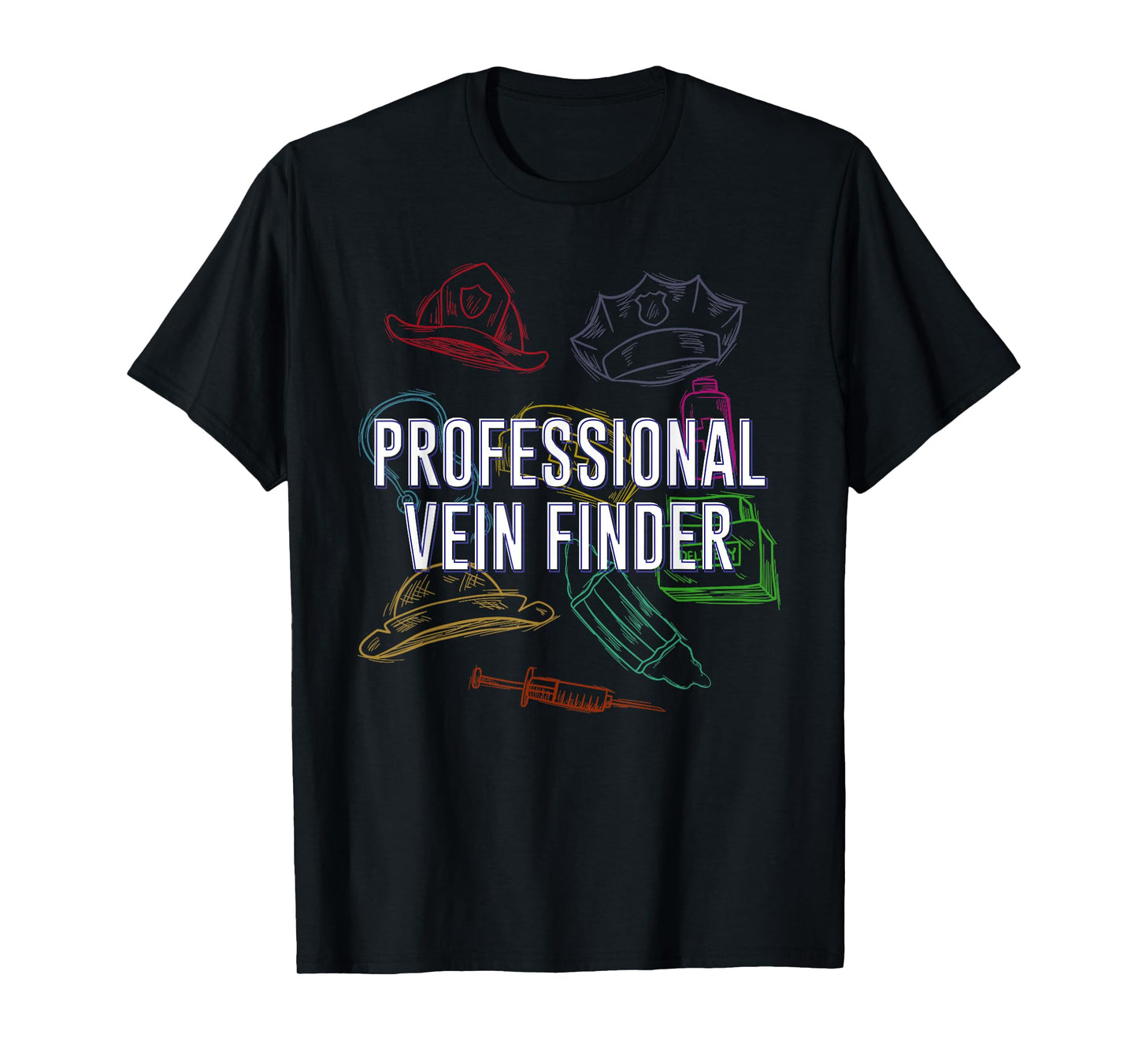 Professional Vein Finder ER Nurse Medical Staff T-Shirt