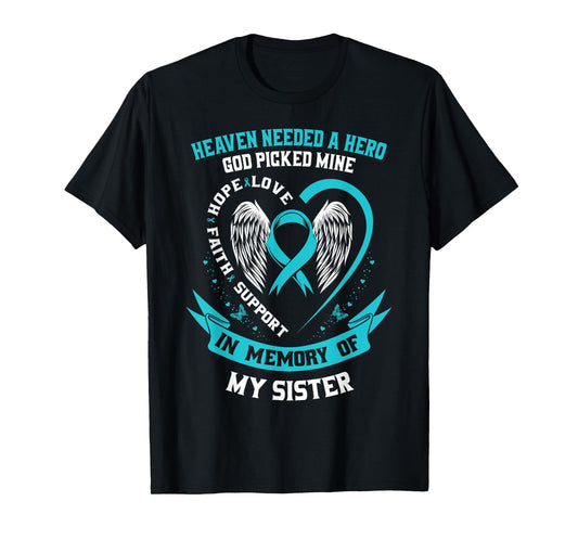 In Memory of my Sister Ovarian Cancer Awareness Memorial T-Shirt