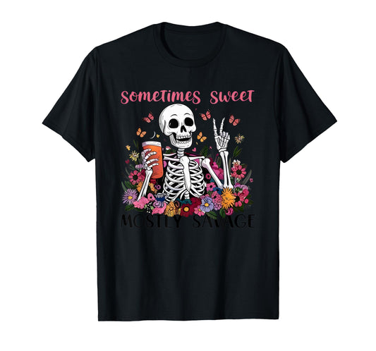 Sometimes Sweet Mostly Savage Floral Skeleton T-Shirt