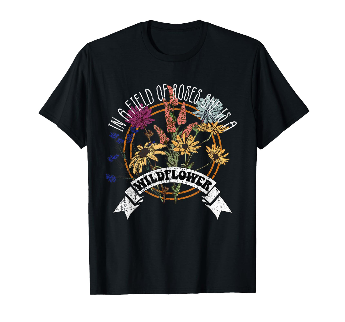 In A Field Of Roses She Is A Wildflower Vintage Boho Flowers T-Shirt