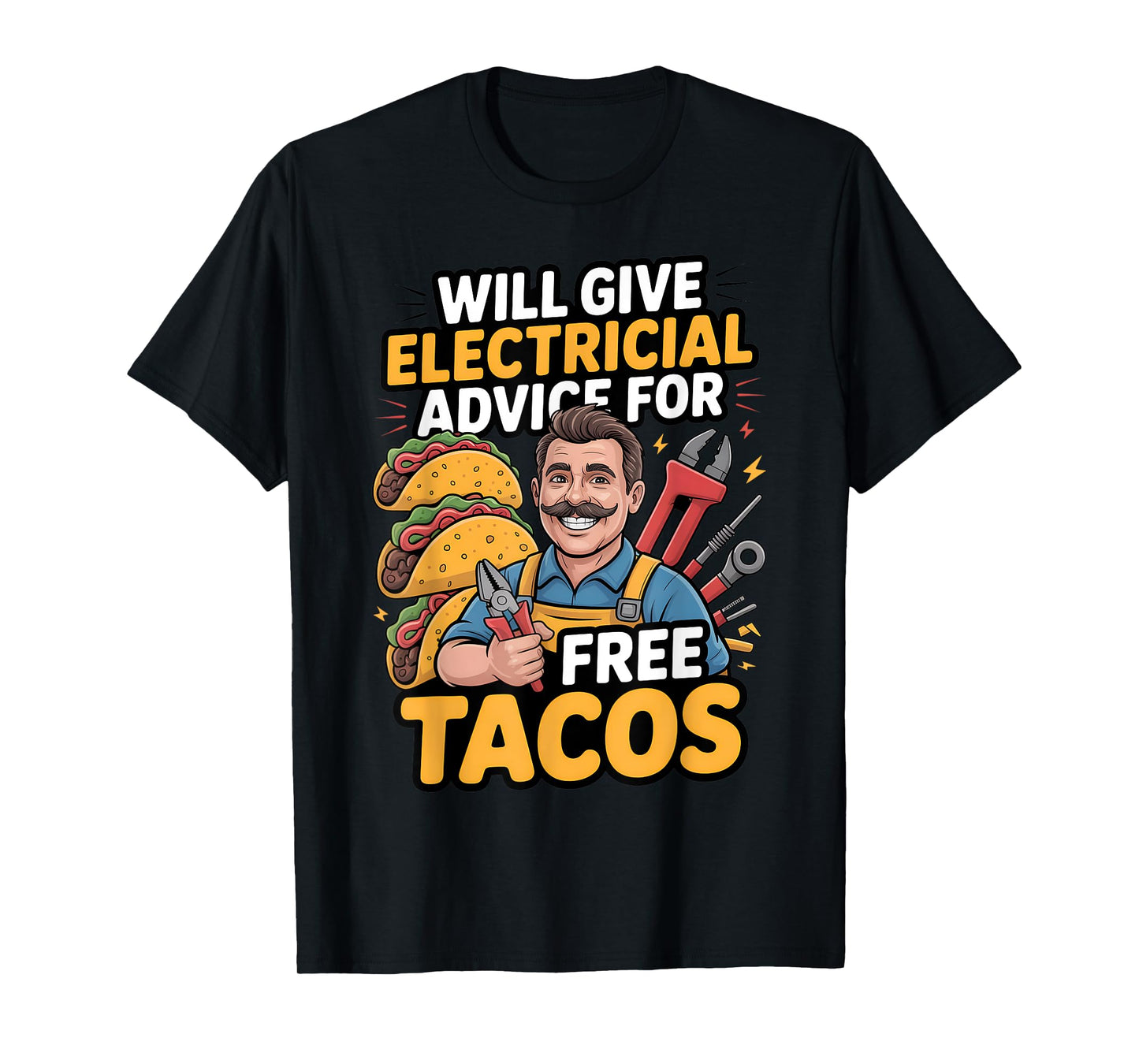 Funny Electrician Will Give Electrical Advice for Free Tacos T-Shirt