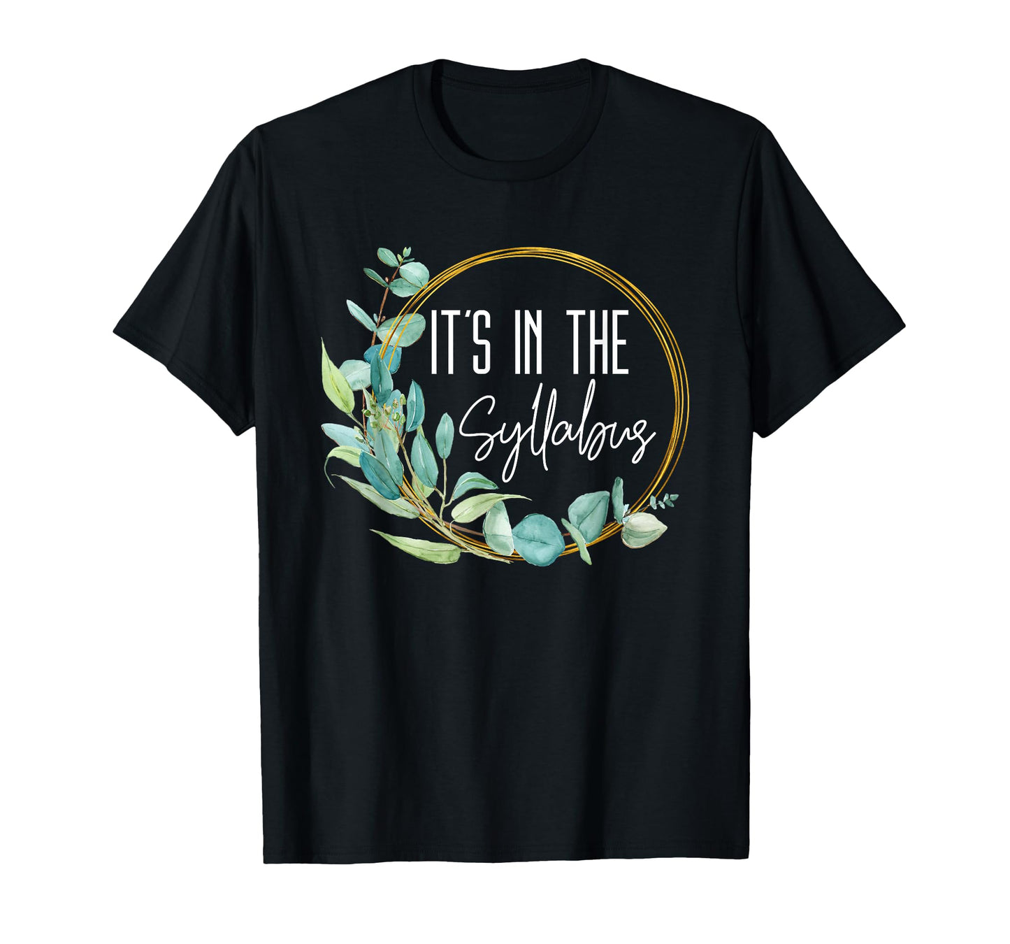 Women Professor Saying Student Funny It's In The Syllabus T-Shirt